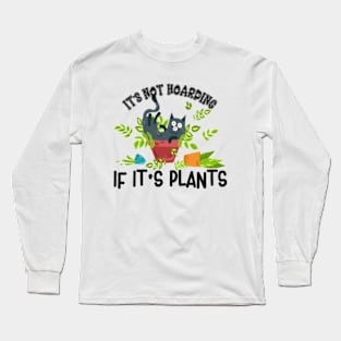 It's Not Hoarding If It's Plants | Naughty Cat In Pot Long Sleeve T-Shirt